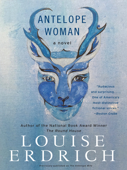 Title details for Antelope Woman by Louise Erdrich - Available
